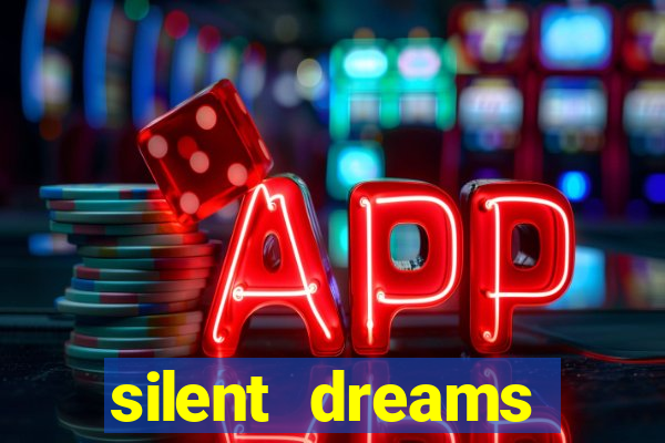 silent dreams reclame aqui